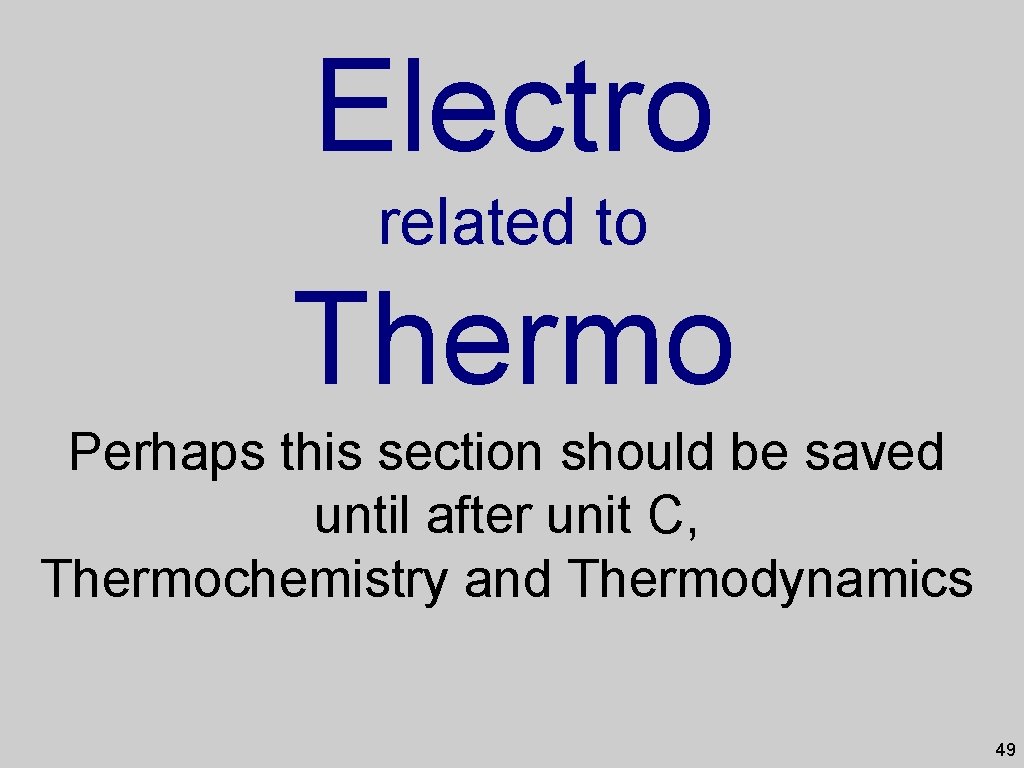 Electro related to Thermo Perhaps this section should be saved until after unit C,