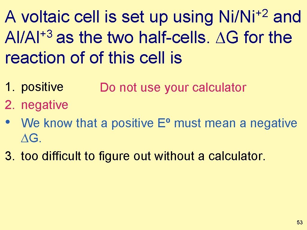 +2 Ni/Ni A voltaic cell is set up using and +3 Al/Al as the