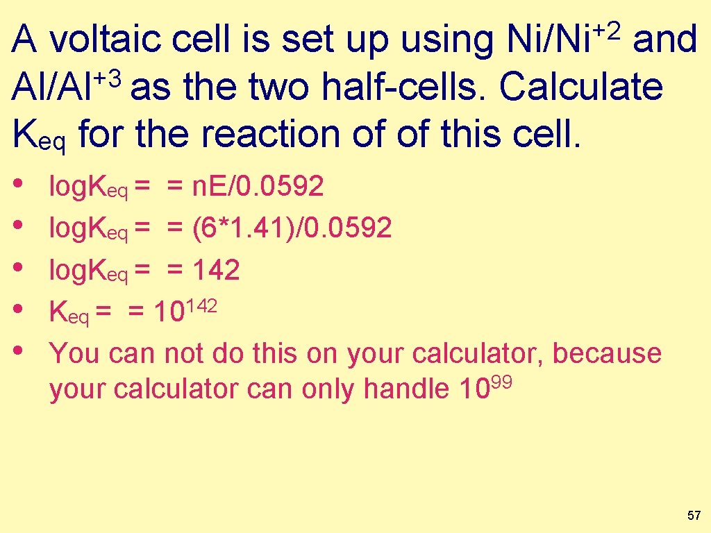 +2 Ni/Ni A voltaic cell is set up using and +3 Al/Al as the