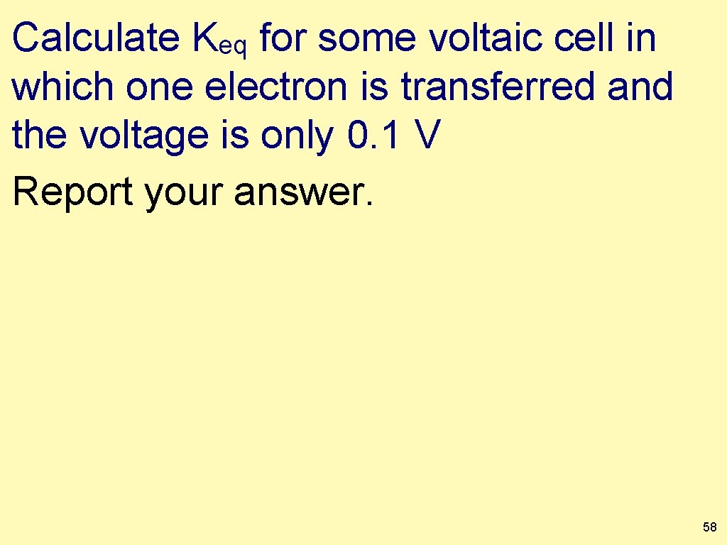 Calculate Keq for some voltaic cell in which one electron is transferred and the