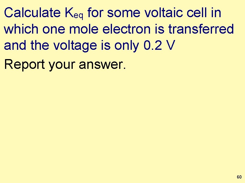 Calculate Keq for some voltaic cell in which one mole electron is transferred and