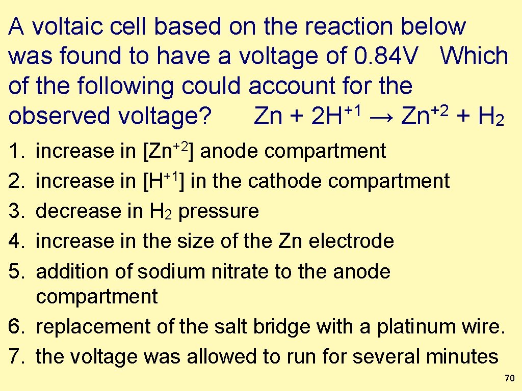 A voltaic cell based on the reaction below was found to have a voltage