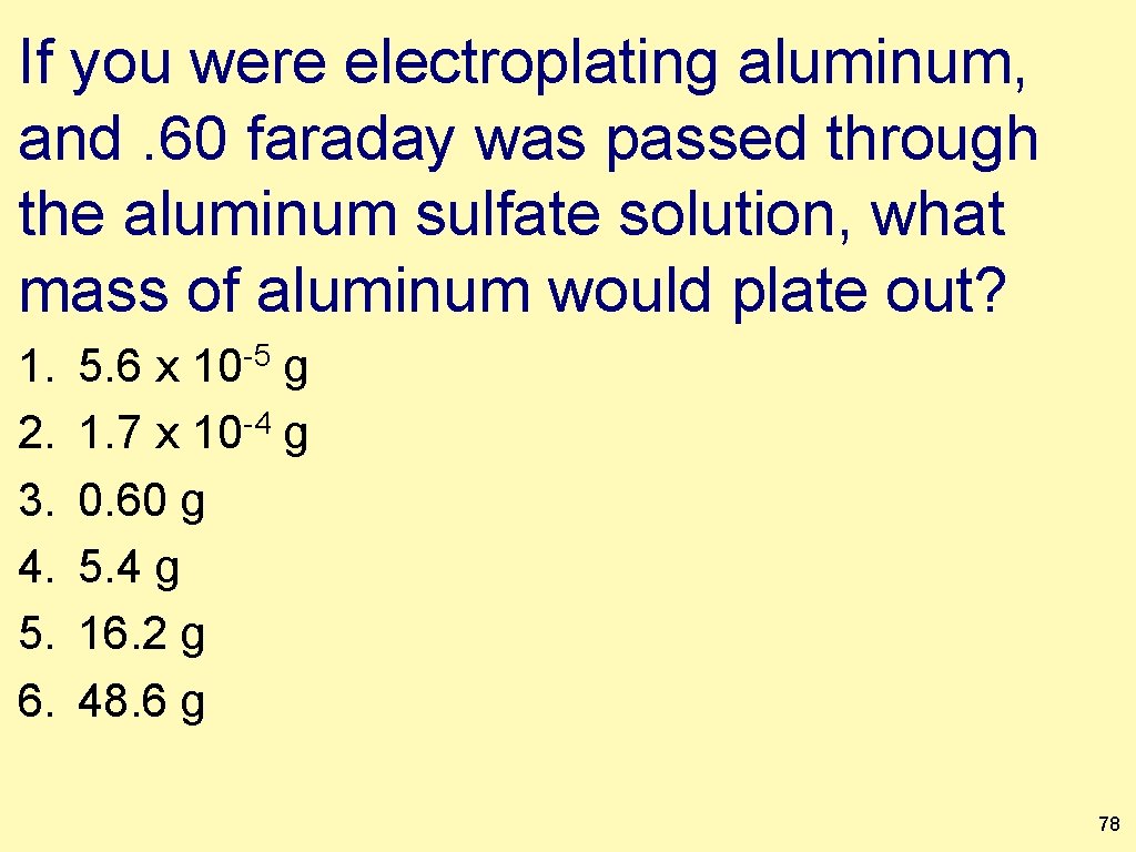 If you were electroplating aluminum, and. 60 faraday was passed through the aluminum sulfate