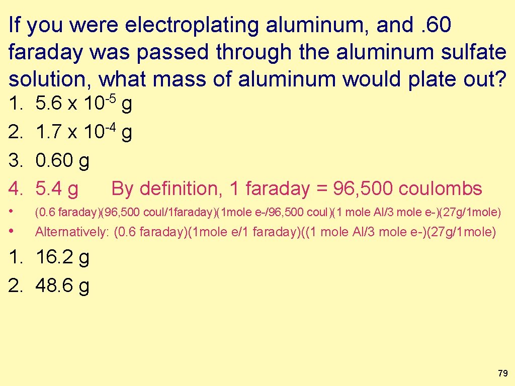 If you were electroplating aluminum, and. 60 faraday was passed through the aluminum sulfate