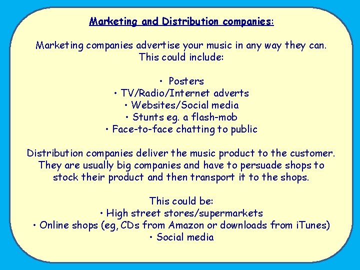 Marketing and Distribution companies: Marketing companies advertise your music in any way they can.