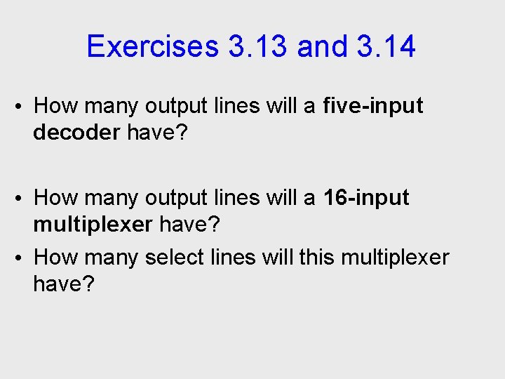 Exercises 3. 13 and 3. 14 • How many output lines will a five-input