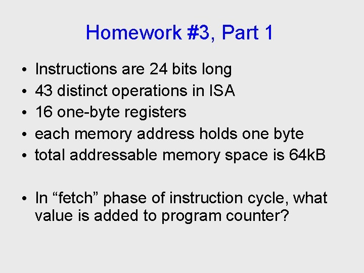 Homework #3, Part 1 • • • Instructions are 24 bits long 43 distinct