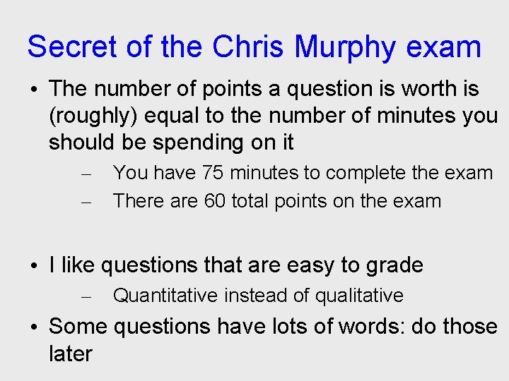 Secret of the Chris Murphy exam • The number of points a question is