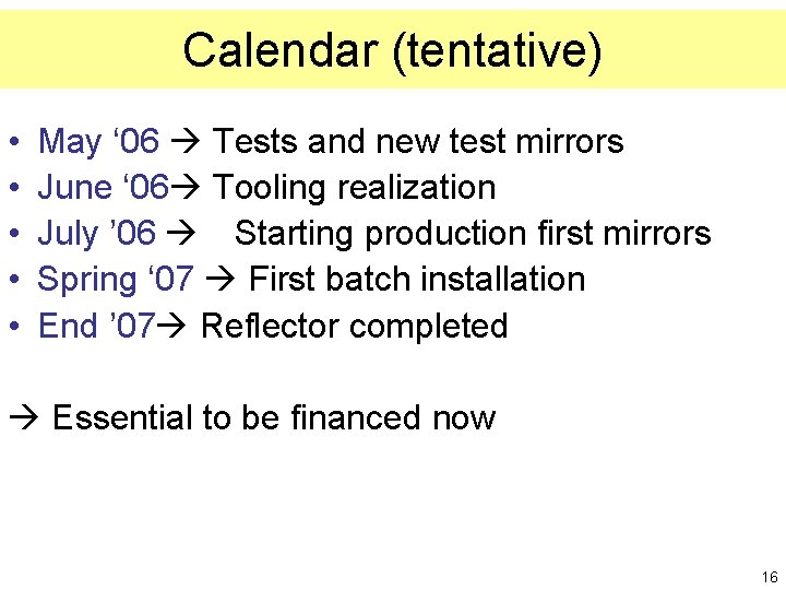 Calendar (tentative) • • • May ‘ 06 Tests and new test mirrors June