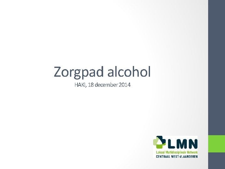  Zorgpad alcohol HAKI, 18 december 2014 