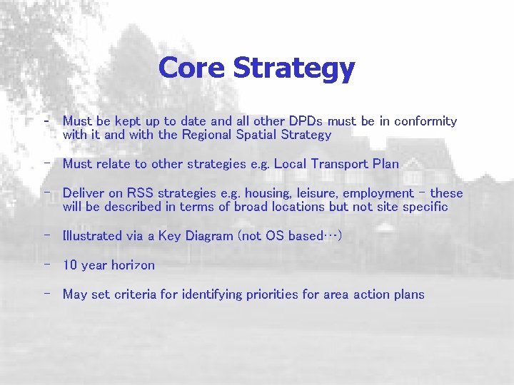 Core Strategy - Must be kept up to date and all other DPDs must