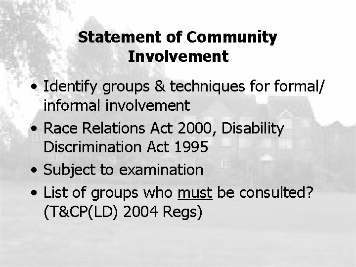 Statement of Community Involvement • Identify groups & techniques formal/ informal involvement • Race
