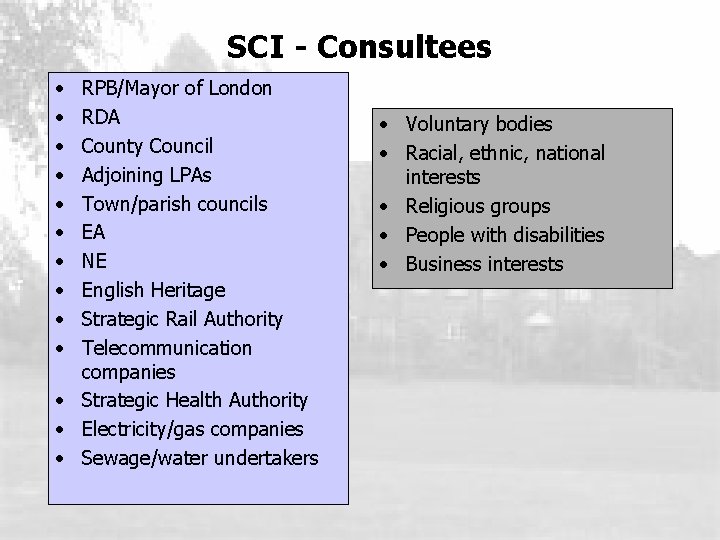SCI - Consultees • • • RPB/Mayor of London RDA County Council Adjoining LPAs