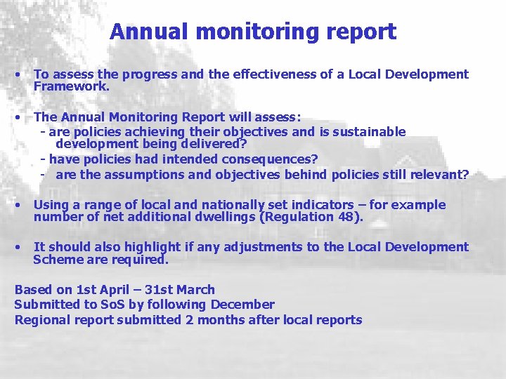 Annual monitoring report • To assess the progress and the effectiveness of a Local