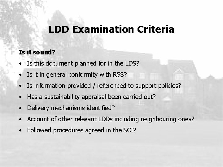 LDD Examination Criteria Is it sound? • Is this document planned for in the