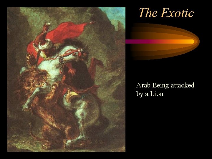 The Exotic Arab Being attacked by a Lion The Exotic Arab Being attacked by a Lion