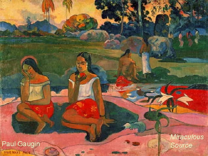 Paul Gaugin Miraculous Source Paul Gaugin Miraculous Source