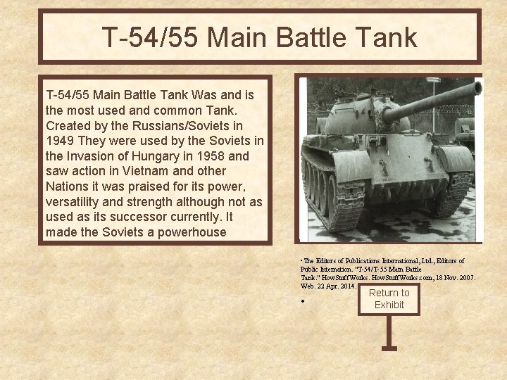 T-54/55 Main Battle Tank Was and is the most used and common Tank. Created