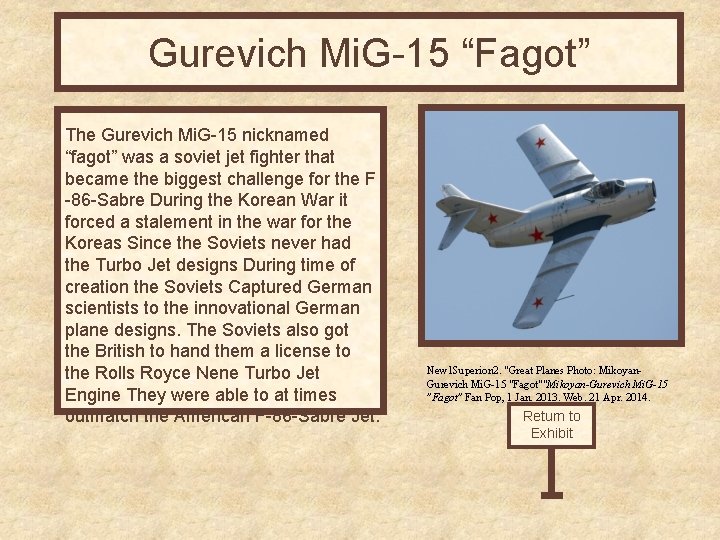 Gurevich Mi. G-15 “Fagot” The Gurevich Mi. G-15 nicknamed “fagot” was a soviet jet