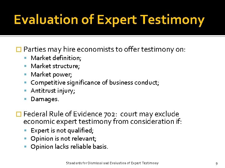 Evaluation of Expert Testimony � Parties may hire economists to offer testimony on: Market