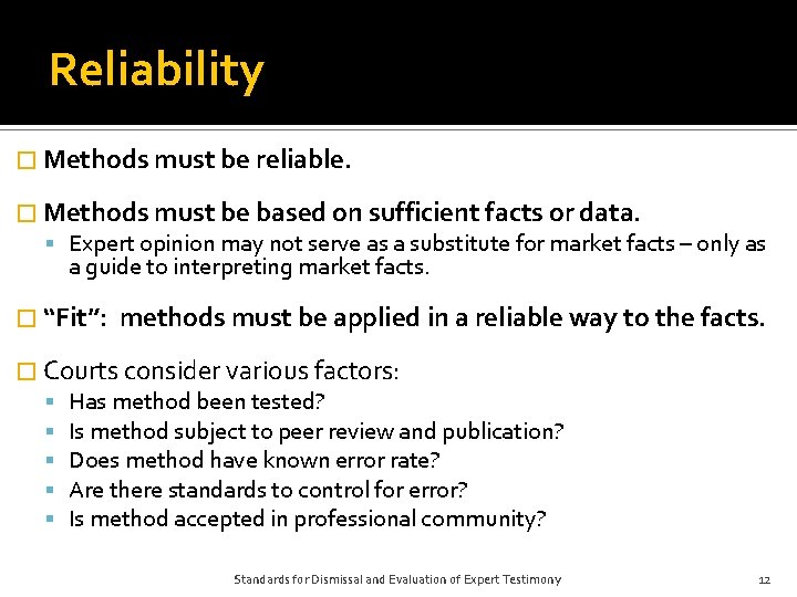 Reliability � Methods must be reliable. � Methods must be based on sufficient facts