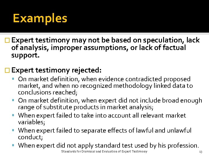 Examples � Expert testimony may not be based on speculation, lack of analysis, improper