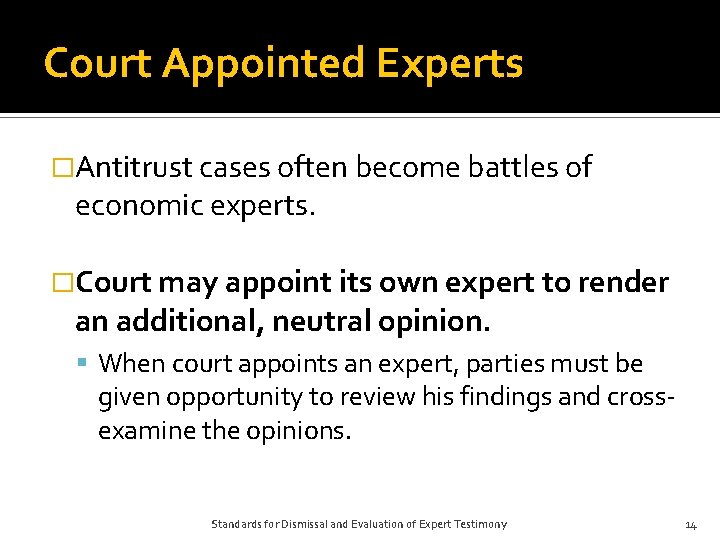 Court Appointed Experts �Antitrust cases often become battles of economic experts. �Court may appoint