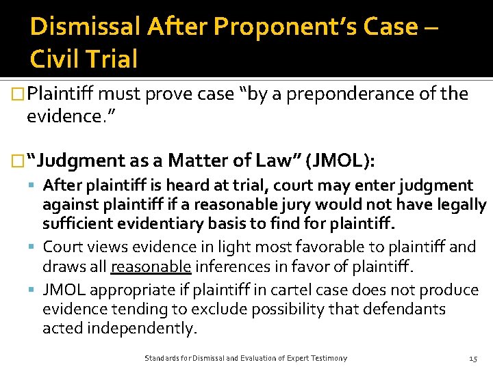 Dismissal After Proponent’s Case – Civil Trial �Plaintiff must prove case “by a preponderance