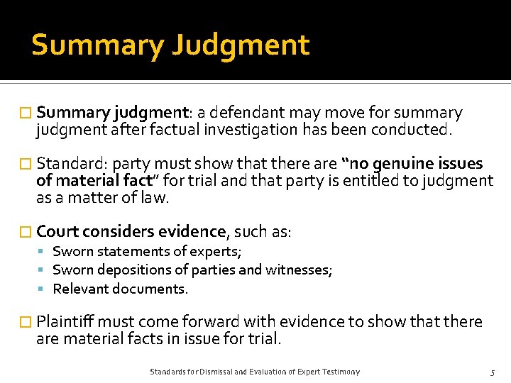 Summary Judgment � Summary judgment: a defendant may move for summary judgment after factual
