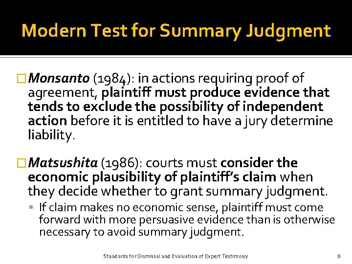 Modern Test for Summary Judgment �Monsanto (1984): in actions requiring proof of agreement, plaintiff