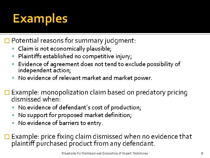 Examples � Potential reasons for summary judgment: Claim is not economically plausible; Plaintiffs established