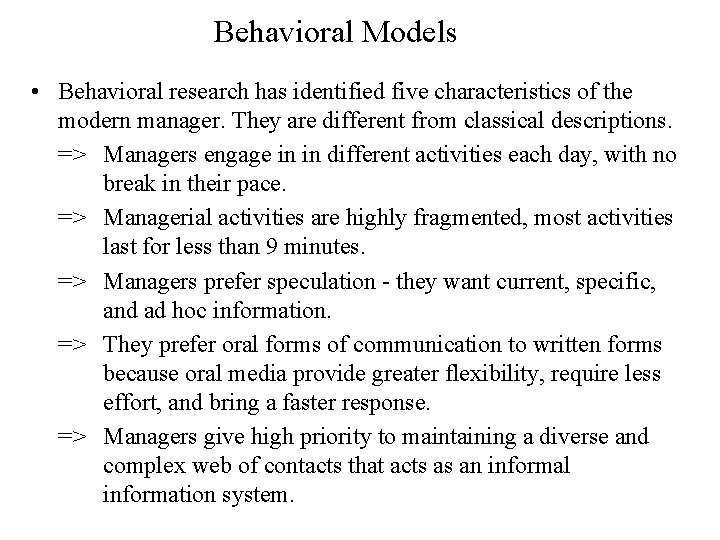 Behavioral Models • Behavioral research has identified five characteristics of the modern manager. They