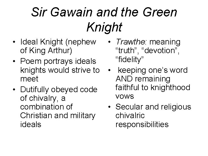 Sir Gawain and the Green Knight • Ideal Knight (nephew • Trawthe: meaning of