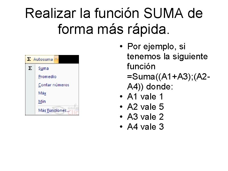Realizar la función SUMA de forma más rápida. • Por ejemplo, si tenemos la Realizar la función SUMA de forma más rápida. • Por ejemplo, si tenemos la