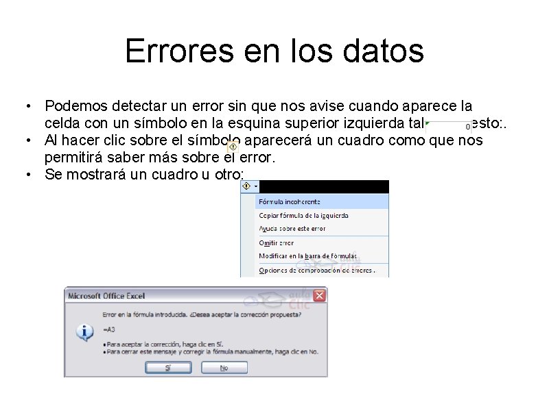 Errores en los datos • Podemos detectar un error sin que nos avise cuando Errores en los datos • Podemos detectar un error sin que nos avise cuando