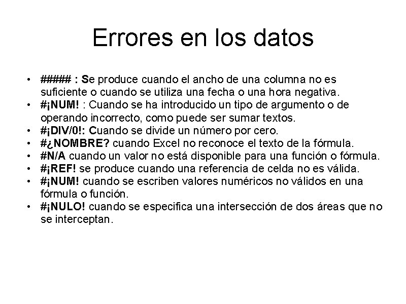 Errores en los datos • ##### : Se produce cuando el ancho de una Errores en los datos • ##### : Se produce cuando el ancho de una