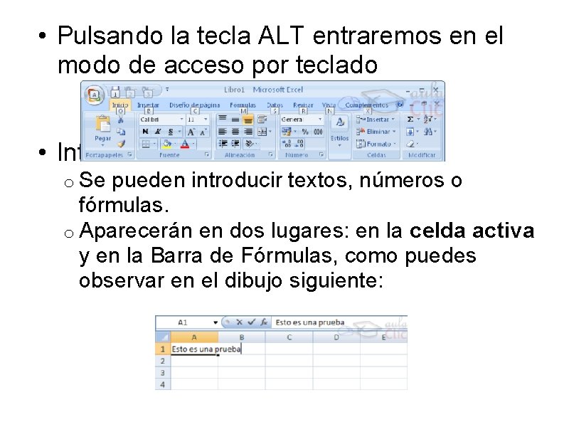 • Pulsando la tecla ALT entraremos en el modo de acceso por teclado • Pulsando la tecla ALT entraremos en el modo de acceso por teclado