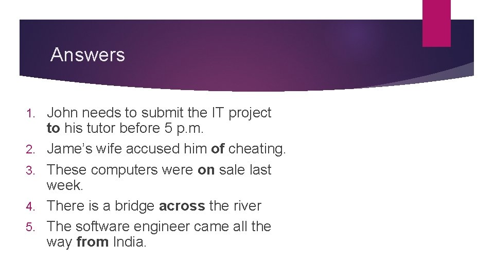 Answers 1. 2. 3. 4. 5. John needs to submit the IT project to Answers 1. 2. 3. 4. 5. John needs to submit the IT project to