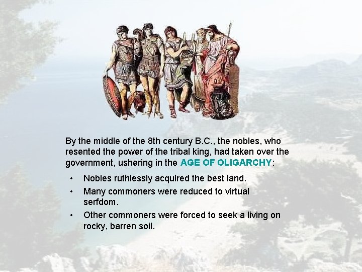 By the middle of the 8 th century B. C. , the nobles, who By the middle of the 8 th century B. C. , the nobles, who