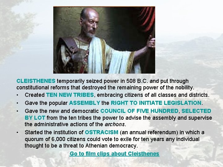CLEISTHENES temporarily seized power in 508 B. C. and put through constitutional reforms that CLEISTHENES temporarily seized power in 508 B. C. and put through constitutional reforms that