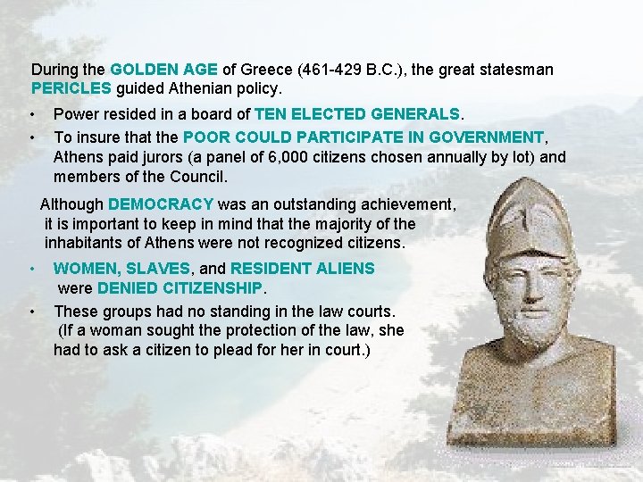 During the GOLDEN AGE of Greece (461 -429 B. C. ), the great statesman During the GOLDEN AGE of Greece (461 -429 B. C. ), the great statesman
