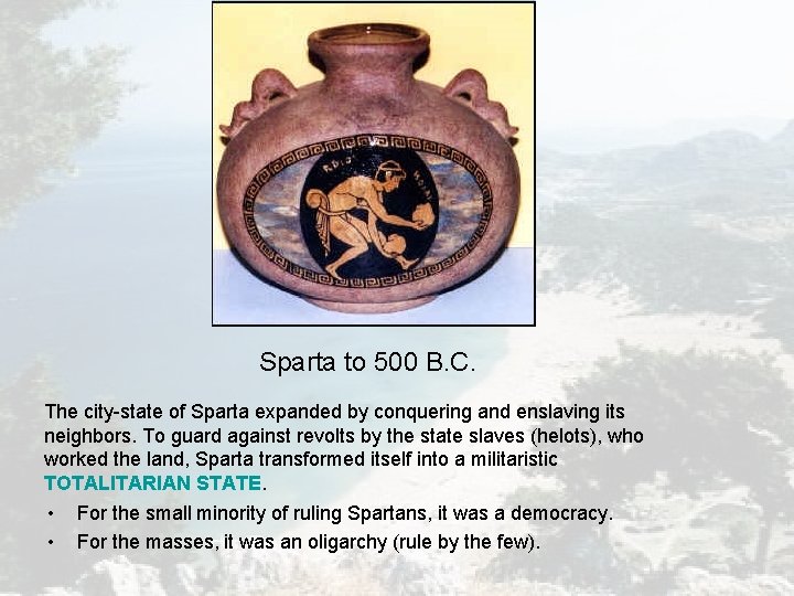 Sparta to 500 B. C. The city-state of Sparta expanded by conquering and enslaving Sparta to 500 B. C. The city-state of Sparta expanded by conquering and enslaving