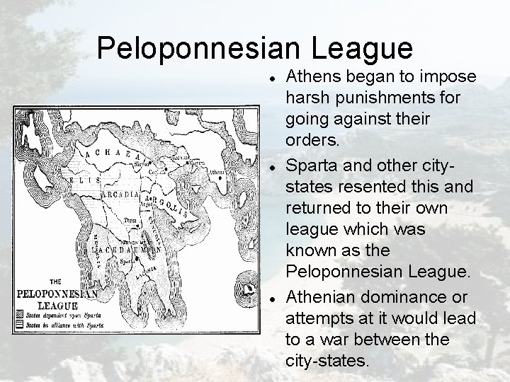 Peloponnesian League Athens began to impose harsh punishments for going against their orders. Sparta Peloponnesian League Athens began to impose harsh punishments for going against their orders. Sparta
