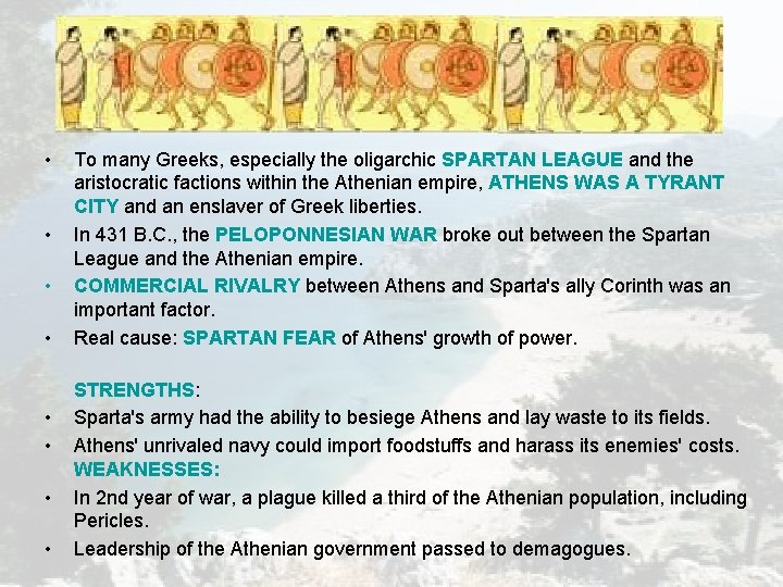• • To many Greeks, especially the oligarchic SPARTAN LEAGUE and the aristocratic • • To many Greeks, especially the oligarchic SPARTAN LEAGUE and the aristocratic