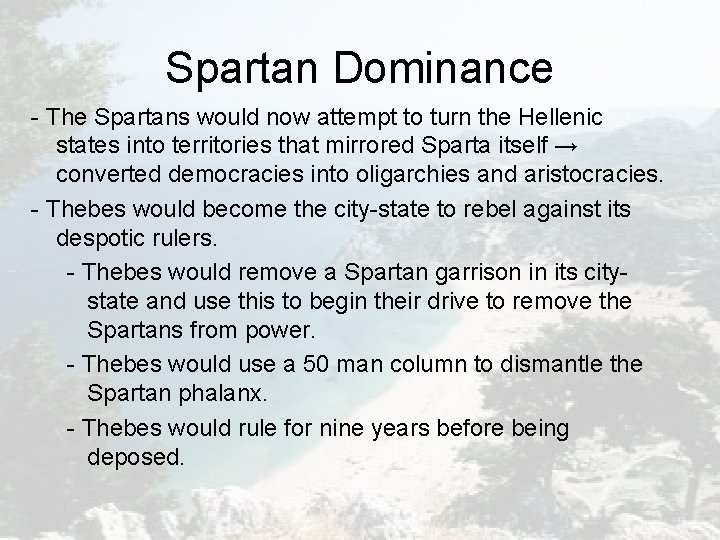 Spartan Dominance - The Spartans would now attempt to turn the Hellenic states into Spartan Dominance - The Spartans would now attempt to turn the Hellenic states into