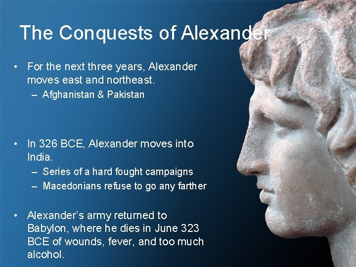 The Conquests of Alexander • For the next three years, Alexander moves east The Conquests of Alexander • For the next three years, Alexander moves east