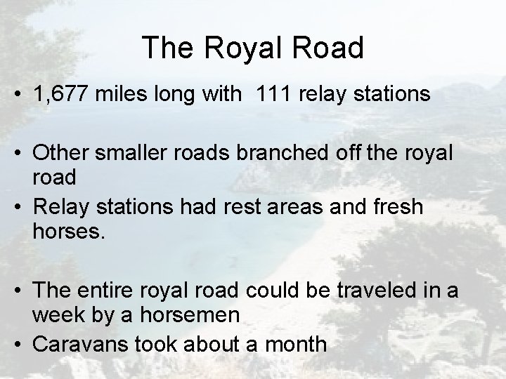 The Royal Road • 1, 677 miles long with 111 relay stations • Other The Royal Road • 1, 677 miles long with 111 relay stations • Other