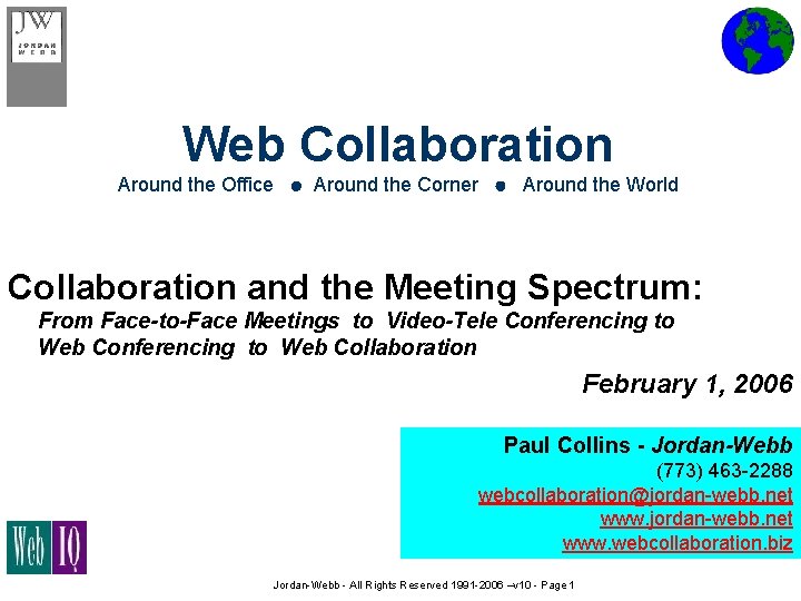 Web Collaboration Around the Office Around the Corner Around the World Collaboration and the