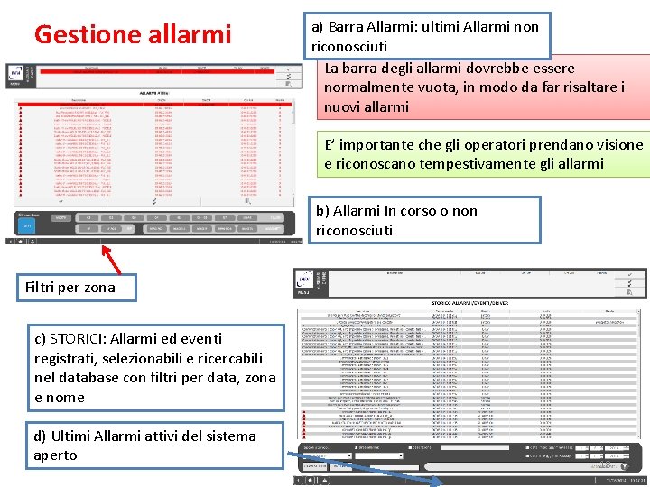 Gestione allarmi a) Barra Allarmi: ultimi Allarmi non riconosciuti La barra degli allarmi dovrebbe