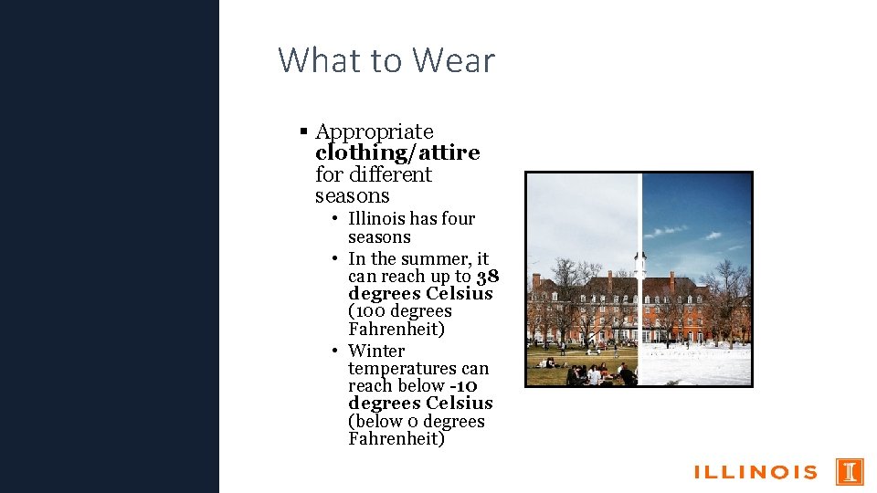 What to Wear Appropriate clothing/attire for different seasons • Illinois has four seasons •